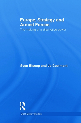 Бумажная книга «Europe, Strategy and Armed Forces: The making of a distinctive power», авторов Джо Коэлмонт, Свен Бископ - фото №1