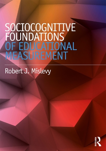 Бумажная книга «Sociocognitive Foundations of Educational Measurement», автор Роберт Дж. Мислеви - фото №1