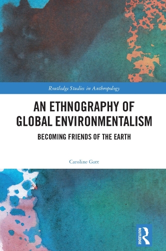 Бумажная книга «An Ethnography of Global Environmentalism: Becoming Friends of the Earth», автор Кэролайн Гатт - фото №1