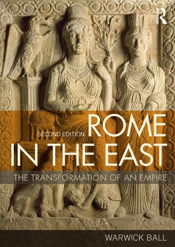 Бумажная книга «Rome in the East: The Transformation of an Empire», автор Уорвик Болл - фото №1