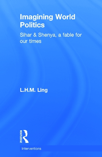 Бумажная книга «Imagining World Politics: Sihar & Shenya, A Fable for Our Times», автор Л.Х.М. Линг - фото №1