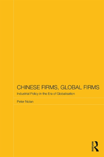 Бумажная книга «Chinese Firms, Global Firms: Industrial Policy in the Age of Globalization», автор Питер Нолан - фото №1