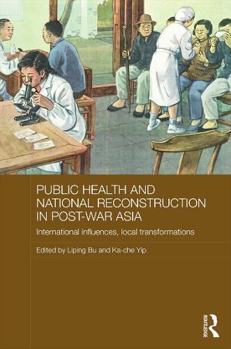Бумажная книга «Public Health and National Reconstruction in Post-War Asia: International Influences, Local Transformations» - фото №1
