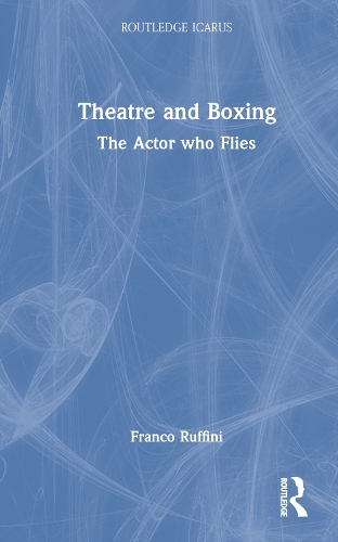 Бумажная книга «Theatre and Boxing: The Actor who Flies», автор Франко Руффини - фото №1