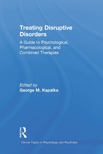 Бумажная книга «Treating Disruptive Disorders: A Guide to Psychological, Pharmacological, and Combined Therapies» - фото №1