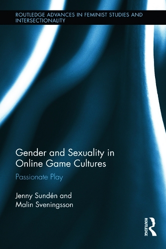 Бумажная книга «Gender and Sexuality in Online Game Cultures: Passionate Play», авторов Дженни Сунден, Малин Свенингссон - фото №1