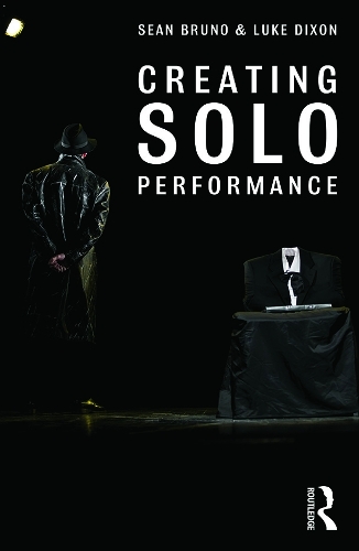 Паперова книга «Creating Solo Performance», авторів Люк Діксон, Шон Бруно - фото №1