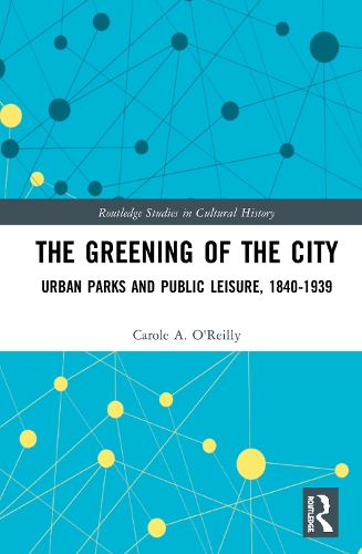Бумажная книга «The Greening of the City: Urban Parks and Public Leisure, 1840-1939», автор Кэрол А. О'Рейли - фото №1