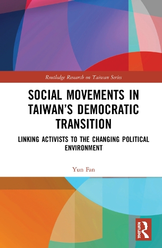 Бумажная книга «Social Movements in Taiwan’s Democratic Transition: Linking Activists to the Changing Political Environment», автор Юнь Фань - фото №1