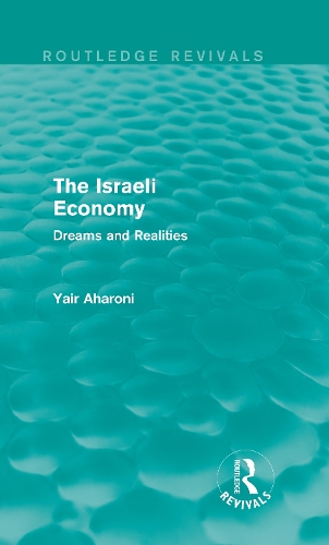 Паперова книга «The Israeli Economy (Routledge Revivals): Dreams and Realities», автор Яір Ахароні - фото №1