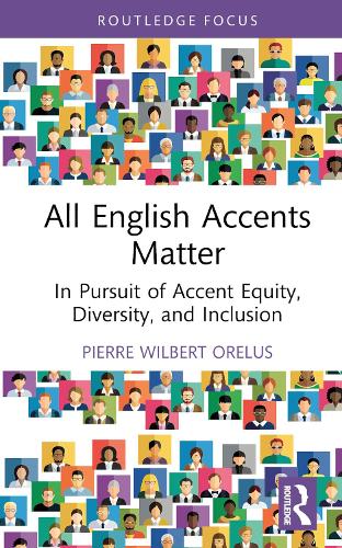 [object Object] «All English Accents Matter: In Pursuit of Accent Equity, Diversity, and Inclusion», автор П'єр Вільбер Орелус - фото №1