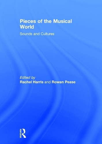 Паперова книга «Pieces of the Musical World: Sounds and Cultures», авторів Рейчел Харріс, Роуен Піз - фото №1
