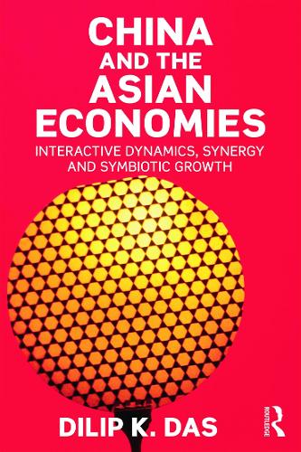 Паперова книга «China and the Asian Economies: Interactive Dynamics, Synergy and Symbiotic Growth», автор Діліп Дас - фото №1