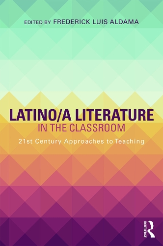 Паперова книга «Latino/a Literature in the Classroom: Twenty-first-century approaches to teaching» - фото №1
