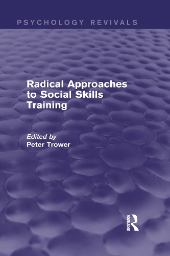 Бумажная книга «Radical Approaches to Social Skills Training», автор Питер Троуэр - фото №1