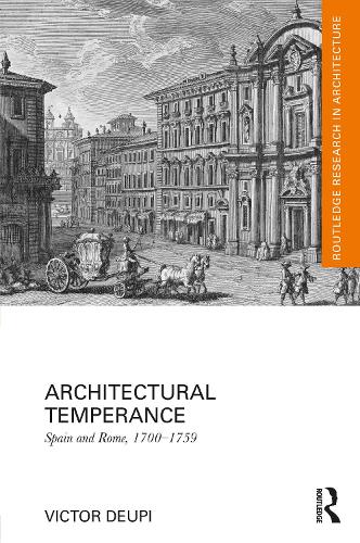Бумажная книга «Architectural Temperance: Spain and Rome, 1700-1759», автор Виктор Деупи - фото №1