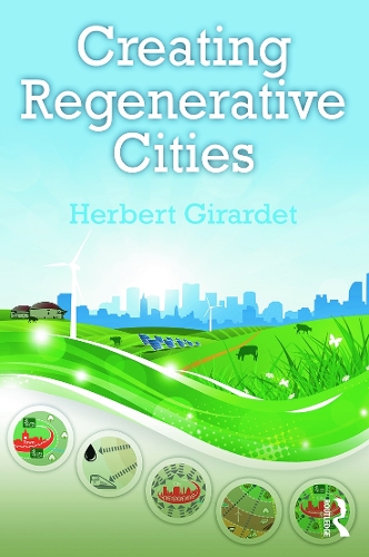 Паперова книга «Creating Regenerative Cities», автор Герберт Жирарде - фото №1