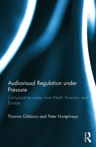 Бумажная книга «Audiovisual Regulation under Pressure: Comparative Cases from North America and Europe», авторов Питер Хамфрис, Томас Гиббонс - фото №1