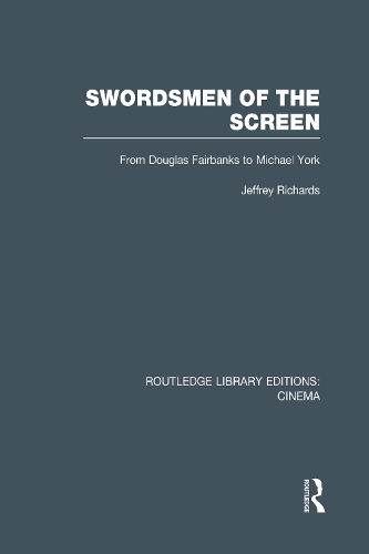 Бумажная книга «Swordsmen of the Screen: From Douglas Fairbanks to Michael York», автор Джеффри Ричардс - фото №1