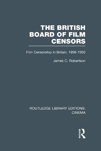 Бумажная книга «The British Board of Film Censors: Film Censorship in Britain, 1896-1950», автор Джеймс С. Робертсон - фото №1