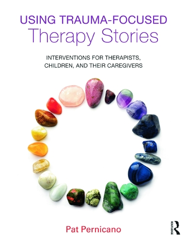 Бумажная книга «Using Trauma-Focused Therapy Stories: Interventions for Therapists, Children, and Their Caregivers», автор Пэт Перникано - фото №1