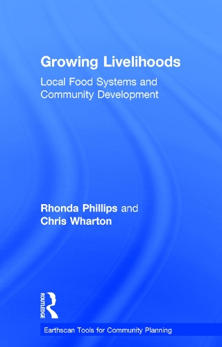 Бумажная книга «Growing Livelihoods: Local Food Systems and Community Development», авторов Крис Уортон, Ронда Филлипс - фото №1