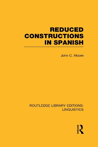 Бумажная книга «Reduced Constructions in Spanish», автор Джон К. Мур - фото №1