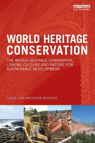 Бумажная книга «World Heritage Conservation: The World Heritage Convention, Linking Culture and Nature for Sustainable Development», авторов Клэр Кейв, Елена Негусси - фото №1