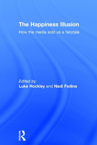 Паперова книга «The Happiness Illusion: How the media sold us a fairytale» - фото №1