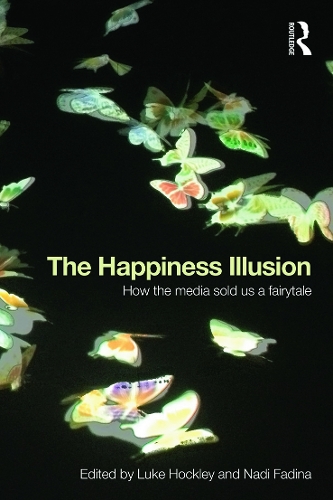 Паперова книга «The Happiness Illusion: How the media sold us a fairytale» - фото №1