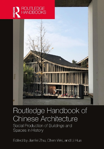Бумажная книга «Routledge Handbook of Chinese Architecture: Social Production of Buildings and Spaces in History» - фото №1