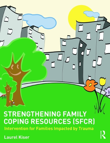 Паперова книга «Strengthening Family Coping Resources: Intervention for Families Impacted by Trauma», автор Лорел Кайзер - фото №1