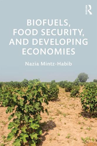 Бумажная книга «Biofuels, Food Security, and Developing Economies», автор Назия Минц-Хабиб - фото №1