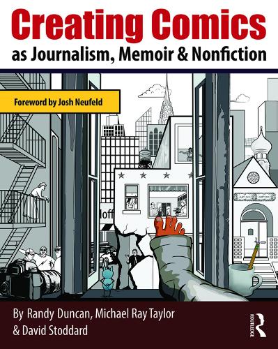 Бумажная книга «Creating Comics as Journalism, Memoir and Nonfiction», авторов Дэвид Стоддард, Майкл Рэй Тейлор, Рэнди Дункан - фото №1