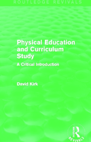 Бумажная книга «Physical Education and Curriculum Study (Routledge Revivals): A Critical Introduction», автор Дэвид Кирк - фото №1