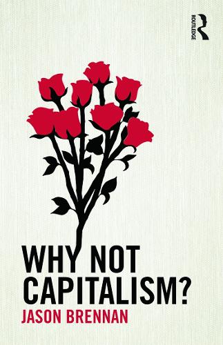 Бумажная книга «Why Not Capitalism?», автор Джейсон Бреннан - фото №1