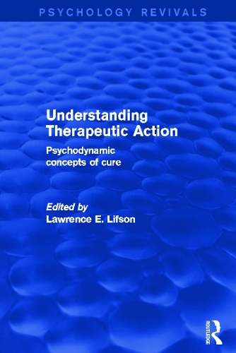Бумажная книга «Understanding Therapeutic Action (Psychology Revivals): Psychodynamic Concepts of Cure» - фото №1