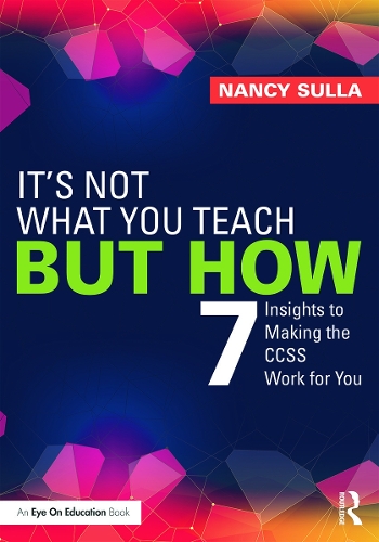 Бумажная книга «It's Not What You Teach But How: 7 Insights to Making the CCSS Work for You», автор Нэнси Сулла - фото №1
