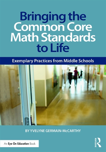 Бумажная книга «Bringing the Common Core Math Standards to Life: Exemplary Practices from Middle Schools», автор Ивлин Жермен-Маккарти - фото №1