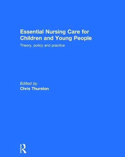 Паперова книга «Essential Nursing Care for Children and Young People: Theory, Policy and Practice» - фото №1