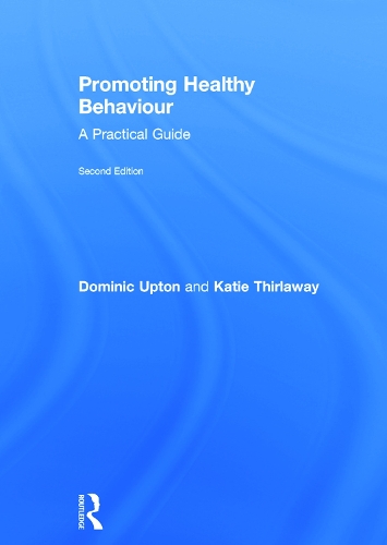 Бумажная книга «Promoting Healthy Behaviour: A Practical Guide», авторов Доминик Аптон, Кэти Тирлавэй - фото №1