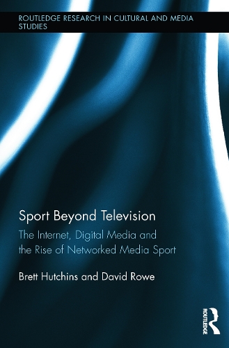 Бумажная книга «Sport Beyond Television: The Internet, Digital Media and the Rise of Networked Media Sport», авторов Бретт Хатчинс, Дэвид Роу - фото №1
