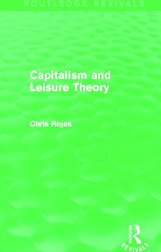 Бумажная книга «Capitalism and Leisure Theory (Routledge Revivals)», автор Крис Рожек - фото №1