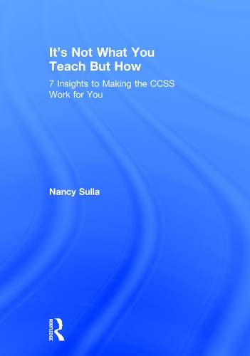 Бумажная книга «It's Not What You Teach But How: 7 Insights to Making the CCSS Work for You», автор Нэнси Сулла - фото №1