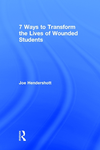 Бумажная книга «7 Ways to Transform the Lives of Wounded Students», автор Джо Хендершот - фото №1