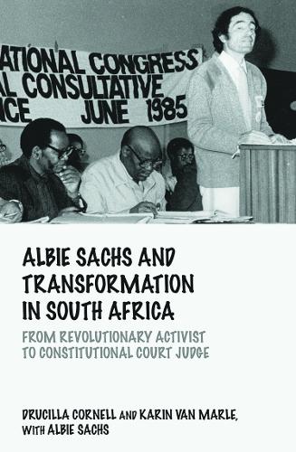 Бумажная книга «Albie Sachs and Transformation in South Africa: From Revolutionary Activist to Constitutional Court Judge», авторов Карин ван Марле, Уцилла Корнелл - фото №1