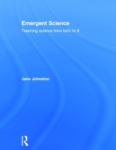 Бумажная книга «Emergent Science: Teaching science from birth to 8», автор Джейн Джонстон - фото №1