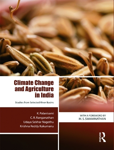 Паперова книга «Climate Change and Agriculture in India: Studies from Selected River Basins», авторів К. Р. Ранганатан, К. Паланісамі, Крішна Редді Какуману, Удая Сехар Наготу - фото №1