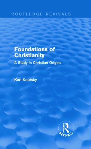 Бумажная книга «Foundations of Christianity (Routledge Revivals): A Study in Christian Origins», автор Карл Каутский - фото №1