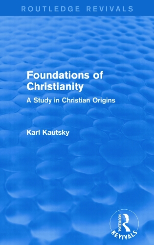 Бумажная книга «Foundations of Christianity (Routledge Revivals): A Study in Christian Origins», автор Карл Каутский - фото №1